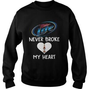 Miller Lite Never Broke My Heart Shirt